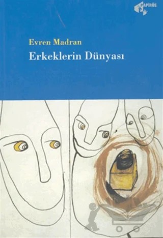 Erkeklerin Dünyası – Evren Madran – Papirüs Yayınevi kitap kapağı
