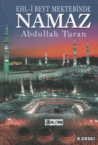 Ehl-i Beyt Mektebinde Namaz – Abdullah Turan – Al-i Taha Yayınları kitap kapağı