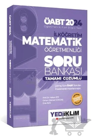 2024 ÖABT İlköğretim Matematik Öğretmenliği Tamamı Çözümlü Soru Bankası – Hakan Efe, Orhan Gökhan Göktaş, Enis Avcı – Yediiklim Yayınları kitap kapağı