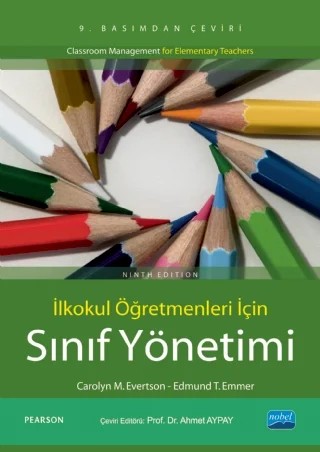 İLKOKUL ÖĞRETMENLERİ İÇİN SINIF YÖNETİMİ - Classroom Management for Elementary Teachers – Carolyn M. EVERTSON, Edmund T. EMMER, Pearson – Nobel Akademik Yayıncılık kitap kapağı