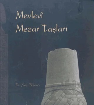 Mevlevi Mezar Taşları – Naci Bakırcı – Rumi Yayınları kitap kapağı