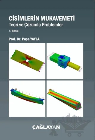 Cisimlerin Mukavemeti - Teori ve Çözümlü Problemler – Paşa Yayla – Çağlayan Kitabevi kitap kapağı