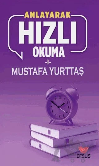 Anlayarak Hızlı Okuma 1 – Mustafa Yurttaş – Efsus Yayınları kitap kapağı