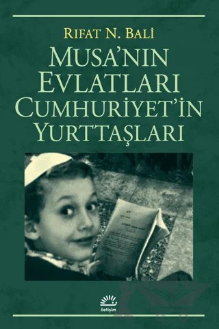 Musa’nın Evlatları Cumhuriyet’in Yurttaşları – Rıfat N. Bali – İletişim Yayınevi kitap kapağı