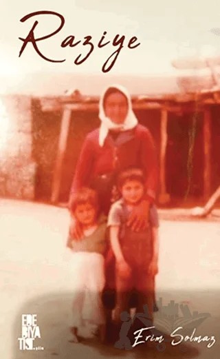 Raziye – Erim Solmaz – Edebiyatist kitap kapağı