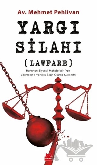 Yargı Silahı (Lawfare) – Mehmet Pehlivan – Kırmızı Kedi Yayınevi kitap kapağı
