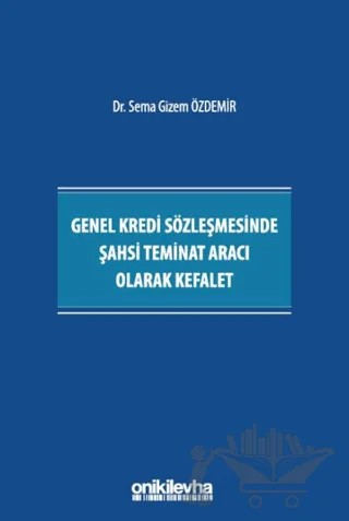 Genel Kredi Sözleşmesinde Şahsi Teminat Aracı Olarak Kefalet – Sema Gizem Özdemir – On İki Levha Yayınları kitap kapağı