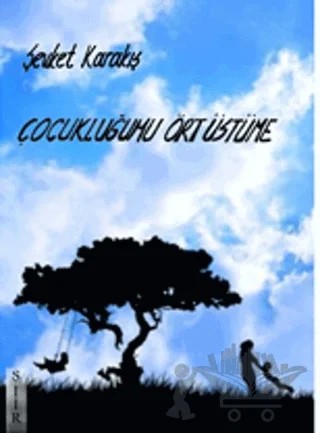 Çocukluğumu Ört Üstüme – Şevket Karakış – Ceren Kitap kitap kapağı