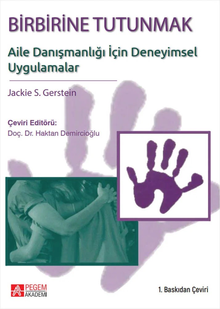 Birbirine Tutunmak: Aile Danışmanlığı için Deneyimsel Uygulamalar – Jackie S. Gerstein – Pegem Akademi Yayıncılık kitap kapağı