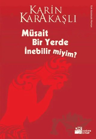 Müsait Bir Yerde İnebilir miyim? – Karin Karakaşlı – Doğan Kitap kitap kapağı