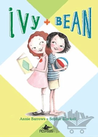 Ivy + Bean 1 – Annie Barrows – Pegasus Çocuk Yayınları kitap kapağı