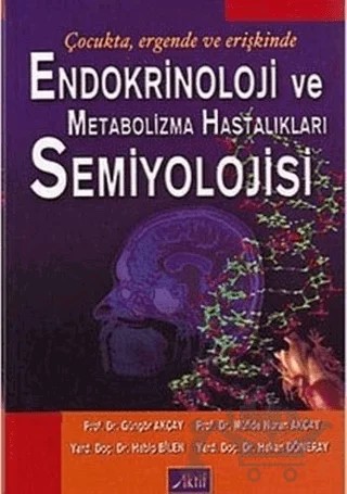 Endokrinoloji ve Metabolizma Hastalıkları Semiyolojisi – Güngör Akçay – Aktif Yayınevi kitap kapağı