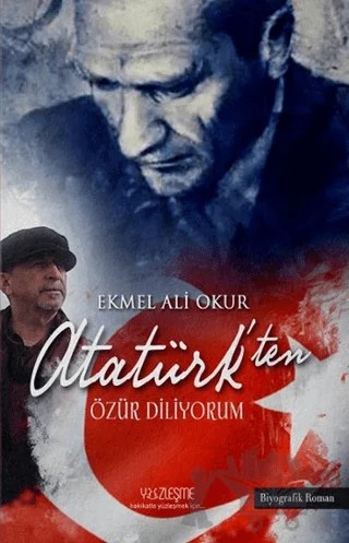 Atatürk'ten Özür Diliyorum – Ekmel Ali Okur – Yüzleşme Yayınları kitap kapağı