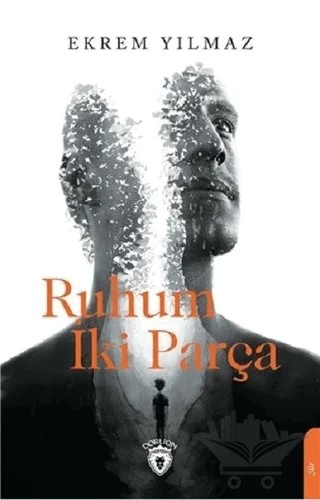 Ruhum İki Parça – Ekrem Yılmaz – Dorlion Yayınları kitap kapağı