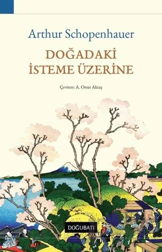 Doğadaki İsteme Üzerine – Arthur Schopenhauer – Doğu Batı Yayınları kitap kapağı