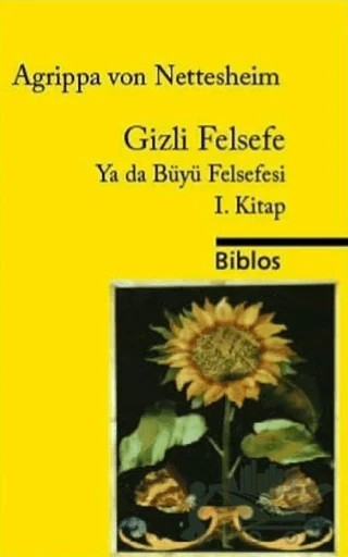 Gizli Felsefe Ya da Büyü Felsefesi 1. Kitap – Heinrich Cornelius Agrippa – Biblos Kitabevi kitap kapağı