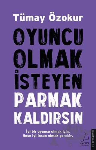 Oyuncu Olmak İsteyen Parmak Kaldırsın – Tümay Özokur – Destek Yayınları kitap kapağı