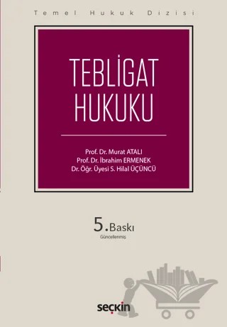 Tebligat Hukuku (THD) – Murat Atalı, İbrahim Ermenek, S. Hilal Üçüncü – Seçkin Yayıncılık kitap kapağı