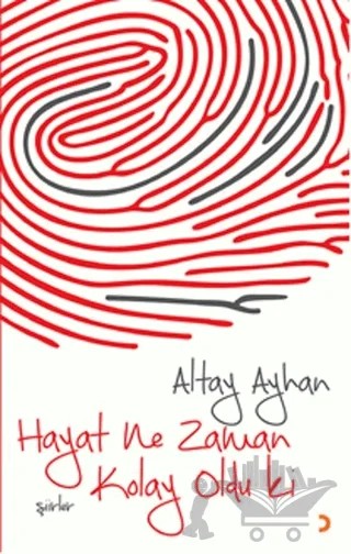 Hayat Ne Zaman Kolay Oldu ki – Altay Ayhan – Cinius Yayınları kitap kapağı