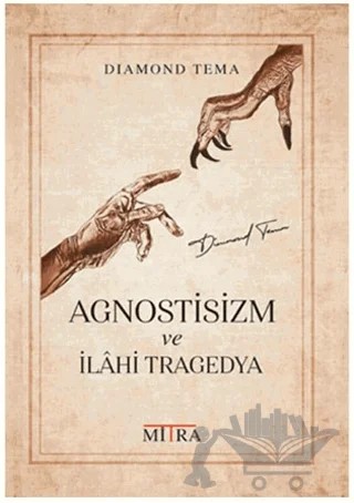 Agnostisizm ve İlahi Tragedya – Diamond Tema – Mitra Yayınları kitap kapağı
