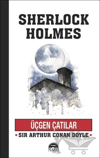 Üçgen Çatılar - Sherlock Holmes – Sir Arthur Conan Doyle – Martı Yayınları kitap kapağı