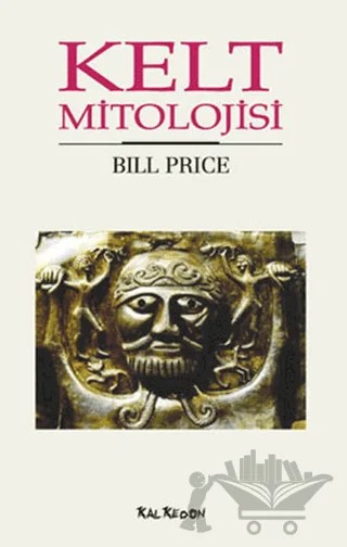 Kelt Mitolojisi – Bill Price – Kalkedon Yayıncılık kitap kapağı