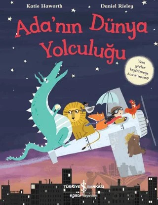 Ada'nın Dünya Yolculuğu – Katie Haworth – İş Bankası Kültür Yayınları kitap kapağı