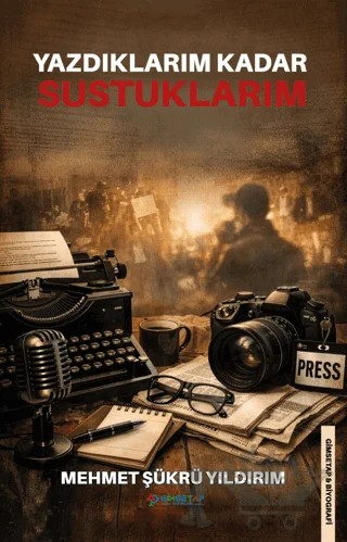 Yazdıklarım Kadar Sustuklarım – Mehmet Şükrü Yıldırım – Gimsetap Yayınları kitap kapağı