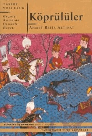 Köprülüler – Ahmet Refik Altınay – Tarih Vakfı Yurt Yayınları kitap kapağı
