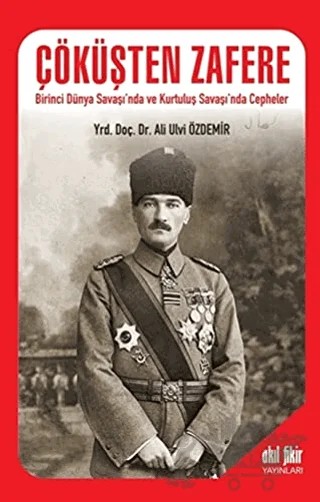 Çöküşten Zafere – Ali Ulvi Özdemir – Akıl Fikir Yayınları kitap kapağı