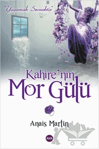Kahire’nin Mor Gülü – Anais Martin – Aya Kitap kitap kapağı