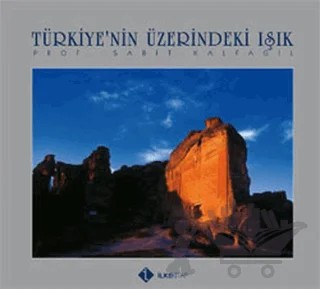 Türkiye'nin Üzerindeki Işık – Sabit Kalfagil – İlke Kitap kitap kapağı