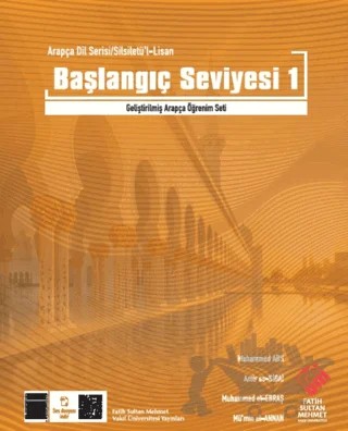 Arapça Dil Serisi / Silsiletü'l-Lisan - Başlangıç Seviyesi 1 – Kolektif – Fatih Sultan Mehmet Vakıf Üniversitesi Yayınları kitap kapağı