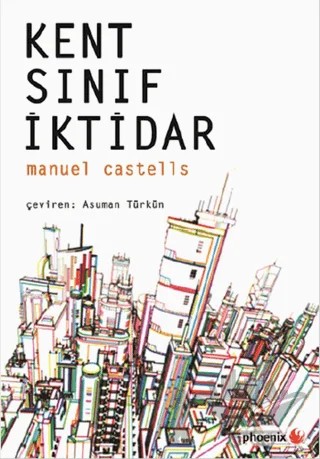 Kent, Sınıf, İktidar – Manuel Castells – Phoenix Yayınevi kitap kapağı