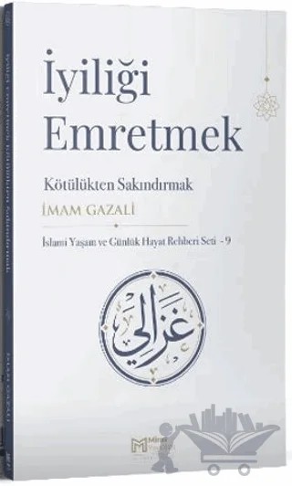 İyiliği Emretmek Kötülükten Sakındırmak – İmam Gazali – Miras Yayınları kitap kapağı