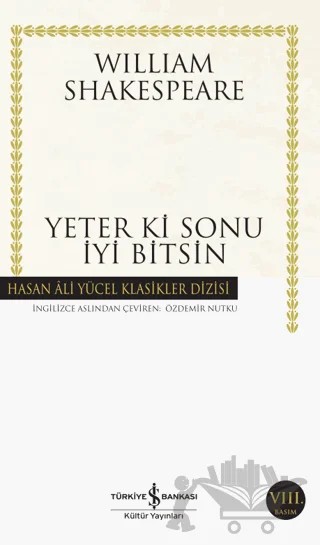 Yeter ki Sonu İyi Bitsin – William Shakespeare – İş Bankası Kültür Yayınları kitap kapağı