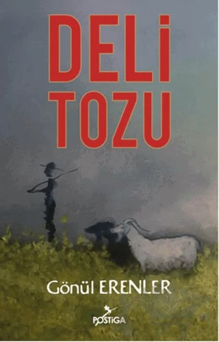Deli Tozu – Gönül Erenler – Postiga Yayınları kitap kapağı