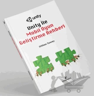 Unity ile Mobil Oyun Geliştirme Rehberi – Gökhan Tuncay – İskenderiye Yayınları kitap kapağı