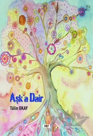 Aşk'a Dair – Tülin Okay – Tilki Kitap kitap kapağı