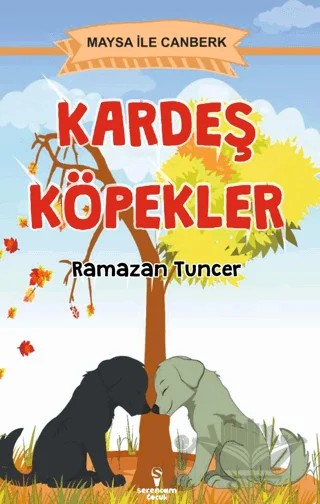 Kardeş Köpekler – Ramazan Tuncer – Serencam Çocuk kitap kapağı