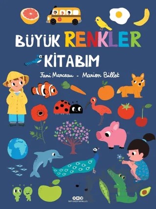 Büyük Renkler Kitabım – Fani Marceau – Yapı Kredi Yayınları kitap kapağı