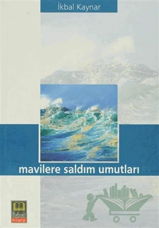 Mavilere Saldım Umutları – İkbal Kaynar – Babıali Kitaplığı kitap kapağı