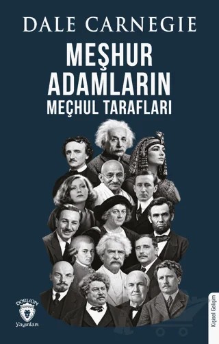 Meşhur Adamların Meçhul Tarafları – Dale Carnegie – Dorlion Yayınları kitap kapağı