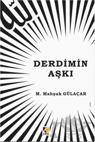 Derdimin Aşkı – M. Mahşuk Gülaçar – Çıra Yayınları kitap kapağı