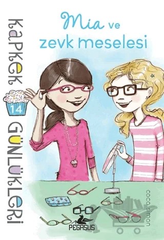 Kapkek Günlükleri 14: Mia ve Zevk Meselesi – Coco Simon – Pegasus Çocuk Yayınları kitap kapağı