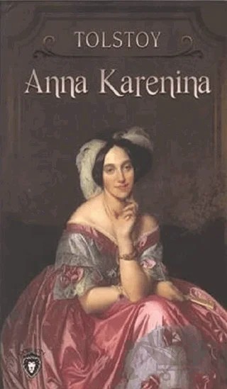 Anna Karenina – Lev Nikolayeviç Tolstoy – Dorlion Yayınları kitap kapağı