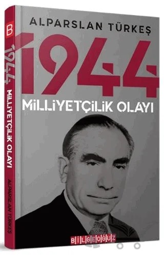 1944 Milliyetçilik Olayı – Alparslan Türkeş – Bilgeoğuz Yayınları kitap kapağı