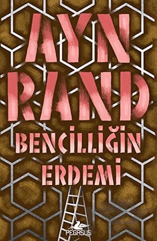 Bencilliğin Erdemi – Ayn Rand – Pegasus Yayınları kitap kapağı