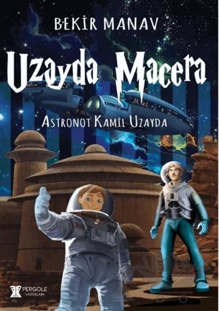 Uzayda Macera – Bekir Manav – Mondes Yayınları kitap kapağı