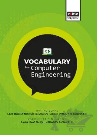Vocabulary for Computer Engineering – Büşra Nur Çiftci Aksoy, Işıl Karabey Aksakallı, H. Kübra Er – Eğitim Yayınevi - Bilimsel Eserler kitap kapağı